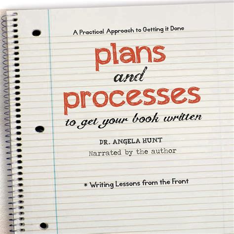 Plans And Processes To Get Your Book Written Writing Lessons From The Front 6