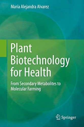 Plant biotechnology for health from secondary metabolites to molecular farming. - Audi a6 27 biturbo workshop manual free.