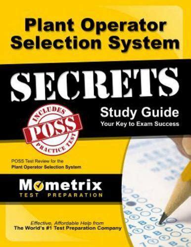 Read Online Plant Operator Selection System Secrets Study Guide Poss Test Review For The Plant Operator Selection System By Poss Exam Secrets Test Prep Team