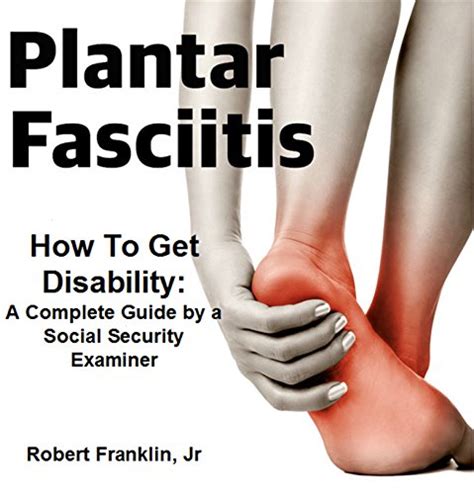 Plantar fasciitis how to get disability a complete guide by a social security examiner. - Führer durch das kernerhaus in weinsberg..