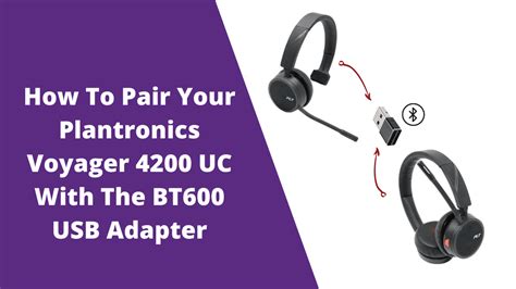 Plantronics bt600 pairing.  1 Insert the USB adapter into your laptop or c...