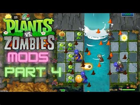 Plants vs Zombies Mods 4 - YouTube