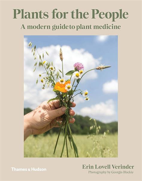 Read Plants For The People A Modern Guide To Plant Medicine By Erin Lovell Verinder