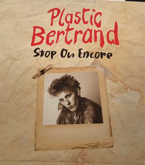Plastic bertrand stop ou encore