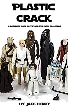 Plastic crack a beginners guide to vintage star wars action figure collecting. - Model theory third edition h jerome keisler.