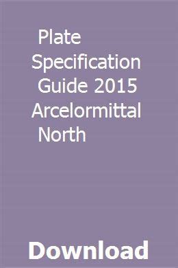 Plate specification guide 2015 arcelormittal north. - Artesian spas platinum class manual 2007.