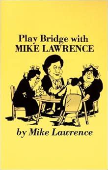 Play Bridge With Mike Lawrence by Mike Lawrence Goodreads