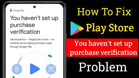 Play store purchase verification password.  Learn how to resolve the 'You H...