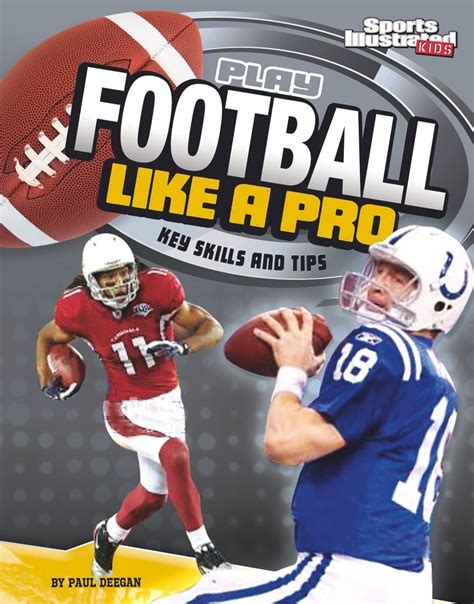 Full Download Play Football Like A Pro Key Skills And Tips Play Like The Pros By Matt Doeden