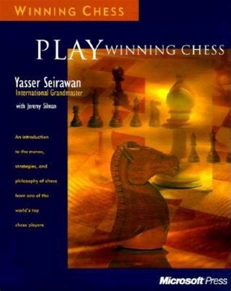 Read Play Winning Chess By Yasser Seirawan