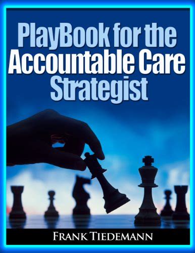 Playbook for the accountable care strategist a ceos guide 1. - Inez de castro-stoff im romanischen und germanischen, besonders im deutschen drama..