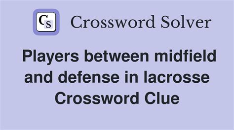 Players between midfield and defense in lacrosse crossword. Things To Know About Players between midfield and defense in lacrosse crossword. 