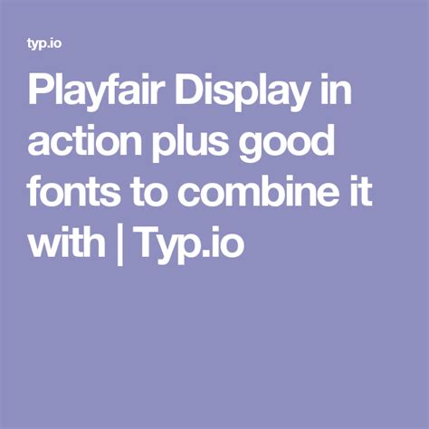 Playfair Display in action plus good fonts to combine it with Typ.io