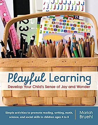 Full Download Playful Learning Develop Your Childs Sense Of Joy And Wonder 