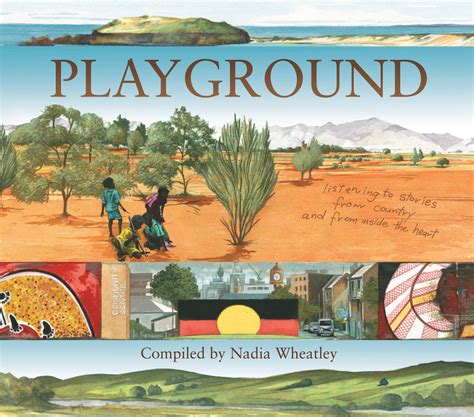 Read Playground  Listening To Stories From Country And From Inside The Heart By Nadia Wheatley