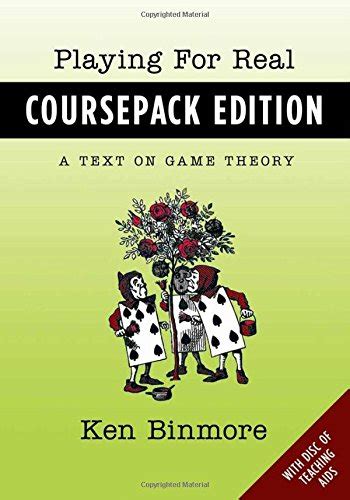 Playing For Real Coursepack A Text On Game Theory