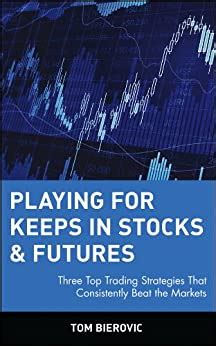 Playing for keeps in stocks futures three top trading strategies. - A correspondencia de fradique mendes (memorias e notas).