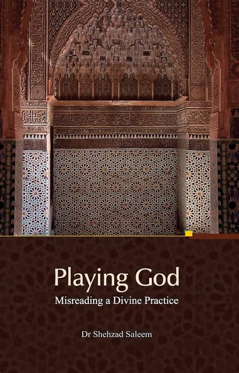 Read Playing God  Misreading A Divine Practice By Shehzad Saleem