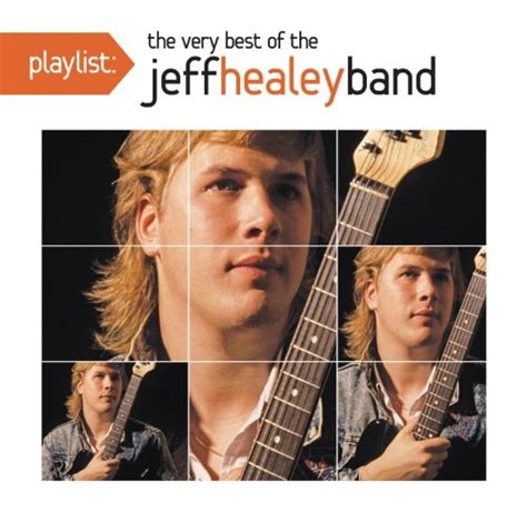 Playlist: The Very Best of the Jeff Healey Band - AllMusic