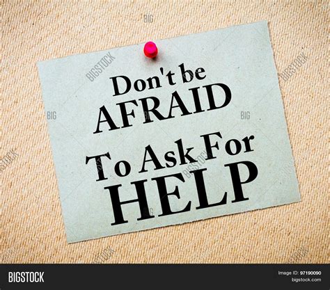 Please never be afraid to ask! Message received