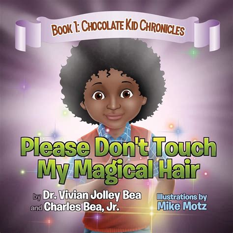 Download Please Dont Touch My Magical Hair Chocolate Kid Chronicles By Vivian Jolley Bea