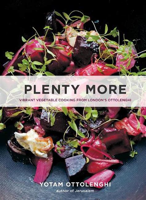 Read Plenty More Vibrant Vegetable Cooking From Londons Ottolenghi By Yotam Ottolenghi