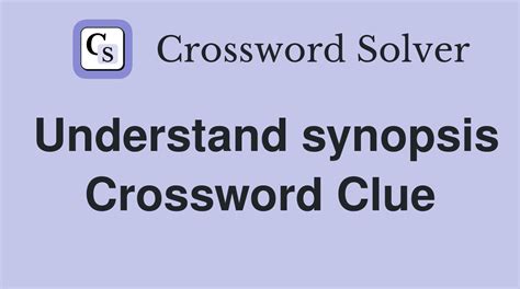 Plot summary Crossword Clue Answers