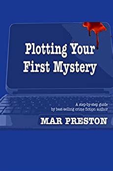 Plotting your first mystery a practical guide to plotting your. - Und nicht taub und stumpf werden.