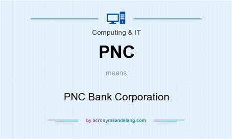 What is PNC meaning in Financial? 1 meaning of PNC abbreviation related to Financial: Vote. 1. Vote. PNC. Pittsburgh National Corporation. Banking, Business, Accounting.. 
