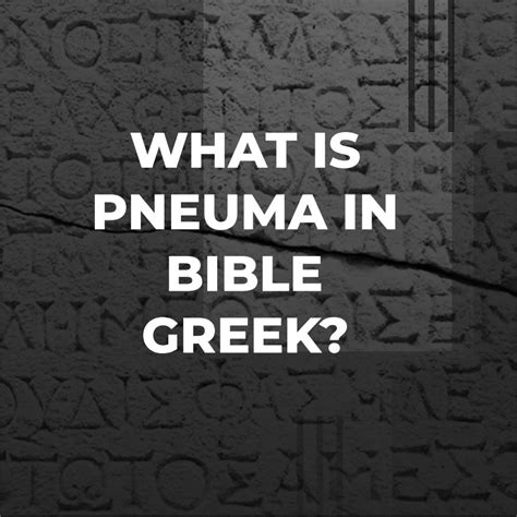 Pneuma new testament.  In the Greek New Testament, In the Christian scriptures, the word pneuma ...