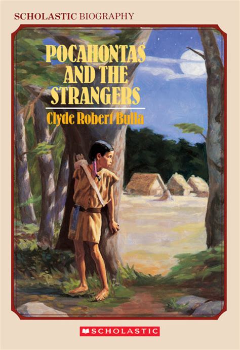 Read Online Pocahontas And The Strangers Scholastic Biography By Clyde Robert Bulla