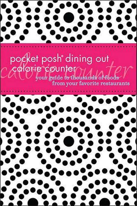 Pocket posh dining out calorie counter your guide to thousands of foods from your favorite restaurants. - Great gothic cathedrals of france a visitor s guide.