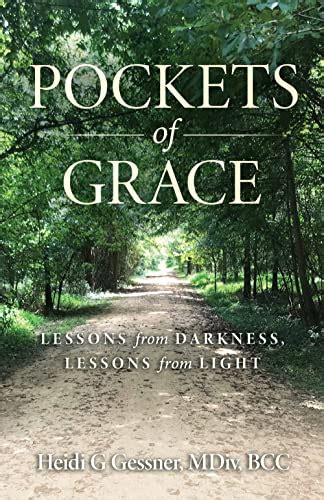 Pockets of Grace: Lessons from Darkness, Lessons from Light