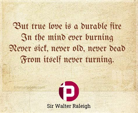 Poem: But true love is a durable fire by Sir Walter Ralegh