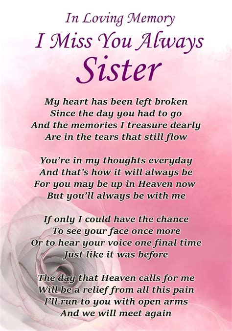 Poems about losing a sister. Sister Death Poem. The poem is something that came to me about 6 months after my sister's sudden death. I found her dead on her bedroom floor when I went in to change her bandages from a recent surgery. A blood clot from that surgery is what killed her. The poem tells my journey through grief - from the initial disbelief to the final acceptance ... 
