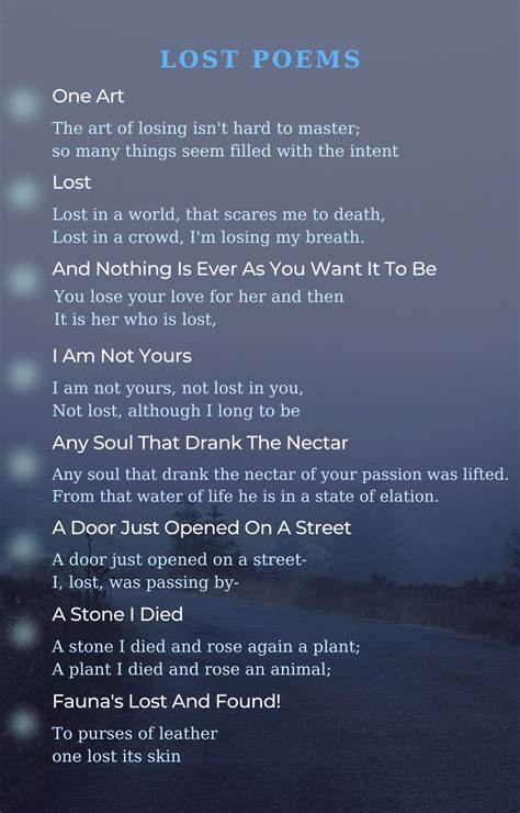 Poems for the lost because im lost too. The poem goes on to matter-of-factly index losses: keys, time, names, and much more. With loss all around in this first year of COVID-19—our patients, our colleagues, our loved ones, our bearings—“One Art” seems apt for our time. Written in the 1970s, the poem recalls a lifetime of losses the poet suffered and her struggles with alcoholism. 