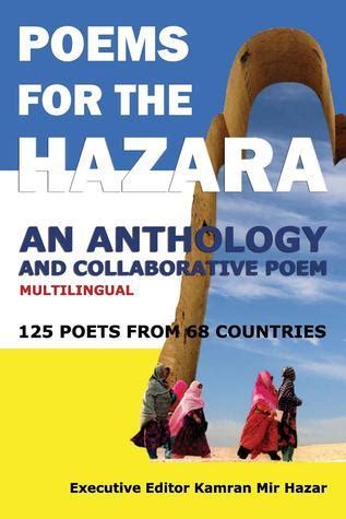 Full Download Poems For The Hazara A Multilingual Poetry Anthology And Collaborative Poem By 125 Poets From 68 Countries Paperback By Kamran Mir Hazar
