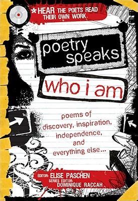 Full Download Poetry Speaks Who I Am With Cd Poems Of Discovery Inspiration Independence And Everything Else A Poetry Speaks Experience By Elise Paschen