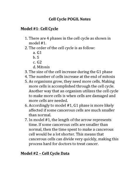 Pogil cell cycle answer key. There are three regulatory checkpoints built into the cell cycle. a. Name the three checkpoints as shown on Model 1. b. Indicate the phase of the cell cycle, and what part of the phase (early or later), where each checkpoint occurs. 4. Progression through the cell cycle is dependent on both extra- and intracellular conditions. 