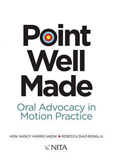 Read Online Point Well Made Oral Advocacy In Motion Practice Nita By Nancy Vaidik
