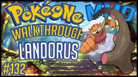 PokéOne • How To Find Landorus #132 Gameplay Walkthrough