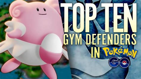 Pokemon GO: Top 10 Best Gym Defenders - Gaming Intel