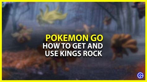 Pokemon Go How to Get and Use the Kings Rock