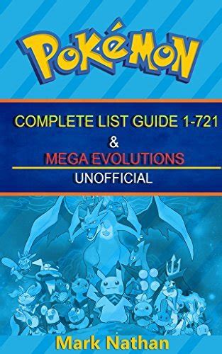 Pokemon complete list guide 1721 and mega evolutions unofficial book. - Y a-t-il des hommes en trop..