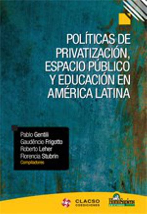 Políticas de privatización, espacio público y educación en américa latina. - Lambe whitman soil mechanics solutions manual.