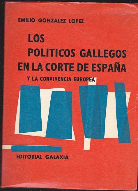 Políticos gallegos en la corte de expaña y la convivencia europea. - Manuale delle soluzioni di reattori chimici.