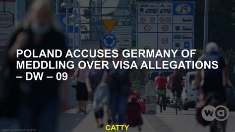 Poland accuses Germany of meddling its its affairs by seeking answers on alleged visa scheme
