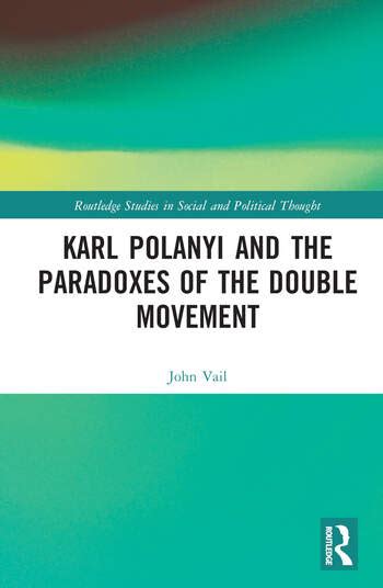 Polanyi's thesis of the double movement contrasts strongly with both market liberalism and orthodox Marxism in the range of possi- bilities that are ...