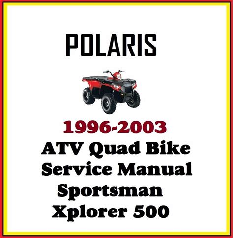 Polaris sportsman xplorer 500 4x4 service manual 96 to 03. - Manual for yamaha moto 4 225 86.