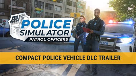 Police Simulator: Patrol Officers: Compact Police Vehicle DLC.